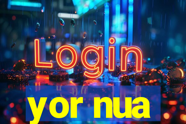 yor nua